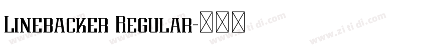 Linebacker Regular字体转换 Linebacker Regular字体转换